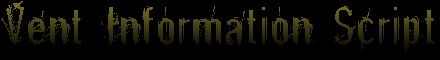Vent Information Script